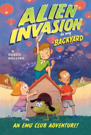 Alien Invasion in My Backyard (EMU Club Adventure #1)