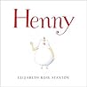 Henny by Elizabeth Rose Stanton