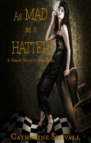 As Mad as a Hatter: A short story collection