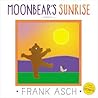 Moonbear's Sunrise by Frank Asch
