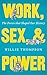 Work, Sex, and Power by Willie Thompson Work, Sex, and Power by Willie Thompson