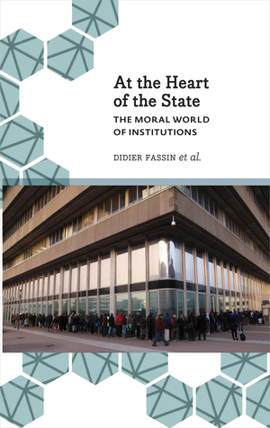 At the Heart of the State: The Moral World of Institutions (Hardcover)