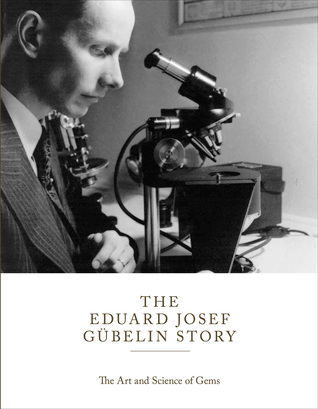 The Eduard Josef Gübelin Story: The Art and Science of Gems