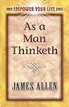 As a Man Thinketh by James Allen