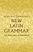 Allen and Greenough's New Latin Grammar by Joseph Henry Allen Allen and Greenough's New Latin Grammar by Joseph Henry Allen