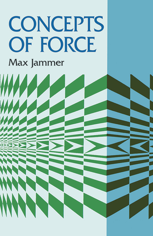 Concepts of Force (Dover Books on Physics)