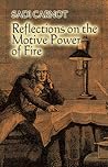 Reflections on the Motive Power of Fire: And Other Papers on the Second Law of Thermodynamics (Dover Books on Physics)