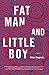 Fat Man and Little Boy