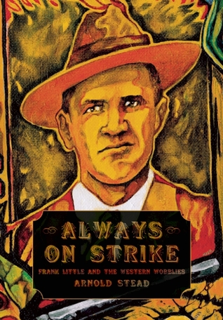 Always on Strike: Frank Little and the Western Wobblies (Paperback)