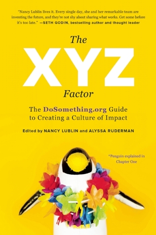 The XYZ Factor: The DoSomething.org Guide to Creating a Culture of Impact (Hardcover)