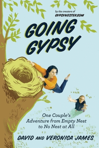 Going Gypsy: One Couple's Adventure from Empty Nest to No Nest at All (Paperback)