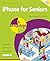 iPhone for Seniors in easy ...