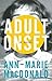 Adult Onset by Ann-Marie MacDonald