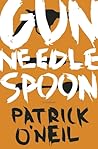 Gun, Needle, Spoon