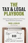 The Tax & Legal Playbook by Mark J. Kohler
