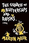 The Goddess of Buttercups & Daisies by Martin Millar