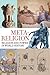 Meta-Religion: Religion and Power in World History