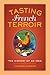 Tasting French Terroir: The History of an Idea (California Studies in Food and Culture) (Volume 54)