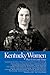 Kentucky Women: Their Lives...