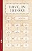 Love, in Theory: Ten Stories (Flannery O'Connor Award for Short Fiction)