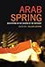 Arab Spring by I. William Zartman