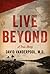 Live Beyond: A True Story