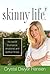 Skinny Life: The Secret to Physical, Emotional, and Spiritual Fitness