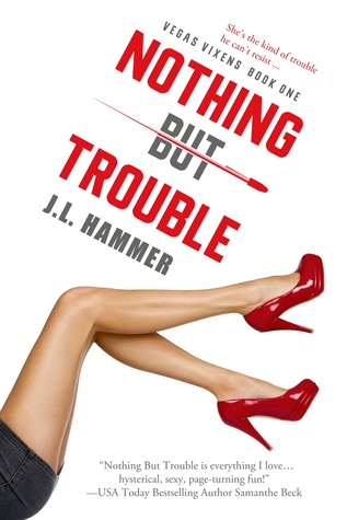 Nothing but Trouble (Vegas Vixens, #1)