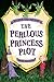 The Perilous Princess Plot ...