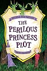 The Perilous Princess Plot by Sarah Courtauld The Perilous Princess Plot by Sarah Courtauld