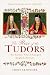 The Rise of the Tudors: The Family That Changed English History