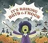 It's Raining Bats & Frogs by Rebecca Colby
