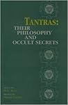Tantras: Their Philosophy and Occult Secrets