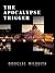 The Apocalypse Trigger
