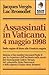 Assassinati in Vaticano: 4 Maggio 1998. Dalla ragion di Stato alla Giustizia negata