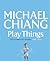 Play Things: The Complete W...