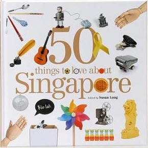 50 Things to Love about Singapore (Hardcover)