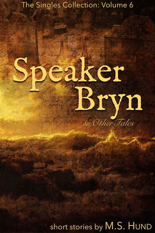 Speaker Bryn & Other Tales (The Singles Collection, #6)