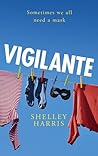 Vigilante by Shelley  Harris