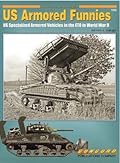 American Armored Funnies: U S Special Armored Vehicles In Combat 1942 1945