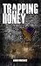 Trapping Honey