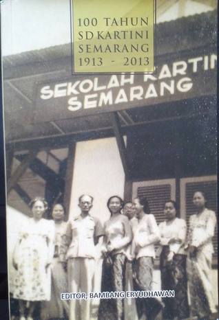 100 Tahun SD Kartini Semarang 1913-2013