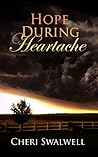 Hope During Heartache by Cheri Swalwell