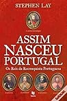 Assim Nasceu Portugal by Stephen Lay