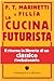 La cucina futurista (rist. anast. 1935)