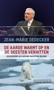 De aarde warmt op en de geesten verhitten: ecologisme als nieuwe machtige religie
