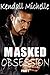 Masked Obsession- Part I (The Masquerade Series, #1)