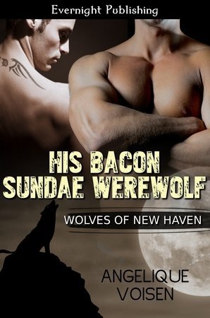 His Bacon Sundae Werewolf (Wolves of New Haven, #4)