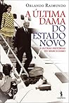 A Última Dama do Estado Novo e Outras Histórias do Marcelismo by Orlando Raimundo