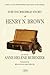 The Incredible Story of Henry N. Brown
